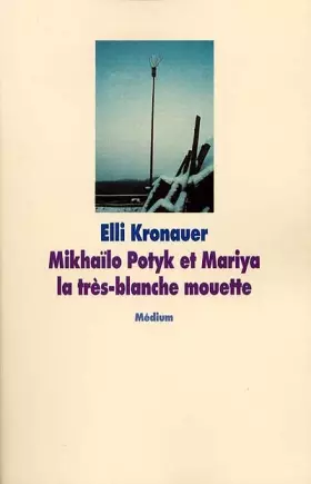 Couverture du produit · Mikhailo Potyk et Mariya la très blanche mouette