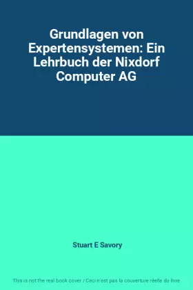 Couverture du produit · Grundlagen von Expertensystemen: Ein Lehrbuch der Nixdorf Computer AG