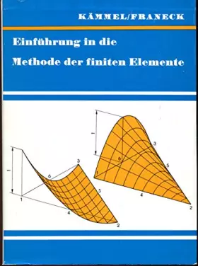 Couverture du produit · Einführung in die Methode der finiten Elemente. Grundlagen und Anwendungsbeispiele