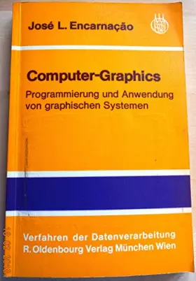 Couverture du produit · Computer-Graphics. Programmierung und Anwendung von graphischen Systemen. Verfahren der Datenverarbeitung