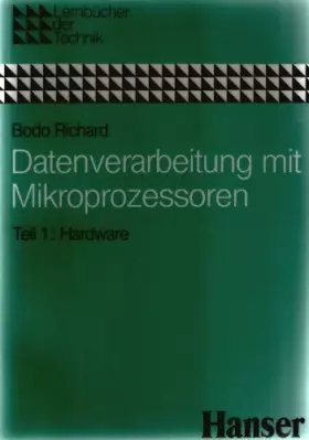 Couverture du produit · Datenverarbeitung mit Mikroprozessoren Teil 1: Hardware. Mikroprozessor, Mikrorechner, Mikrorechnersystem
