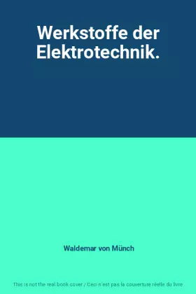 Couverture du produit · Werkstoffe der Elektrotechnik.