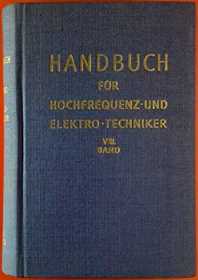 Couverture du produit · Handbuch für Hochfrequenz- und Elektro-Techniker. Bd. 8