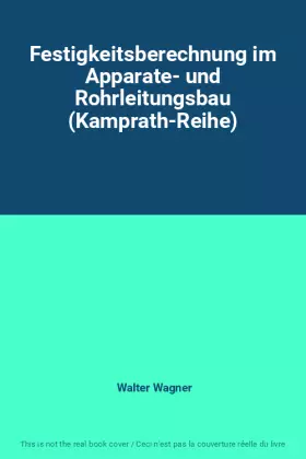 Couverture du produit · Festigkeitsberechnung im Apparate- und Rohrleitungsbau (Kamprath-Reihe)