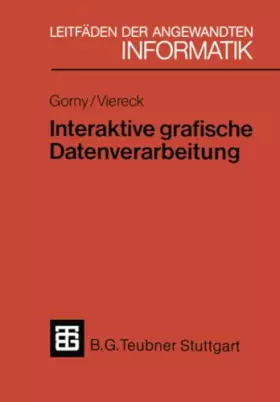 Couverture du produit · Interaktive grafische Datenverarbeitung: Eine einführende Übersicht (XLeitfäden der angewandten Informatik)