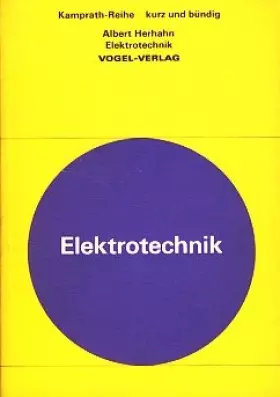 Couverture du produit · Elektrotechnik kurz und bündig. Elektrotechnik- Skelett. Zusammenfassender Überblick