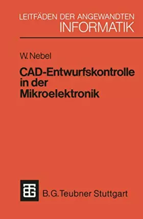 Couverture du produit · CAD-Entwurfskontrolle in der Mikroelektronik: Mit einer Einführung in den Entwurf kundenspezifischer Schaltkreise (XLeitfäden d