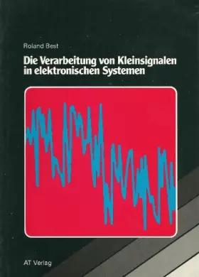 Couverture du produit · Die Verarbeitung von Kleinsignalen in elektronischen Systemen