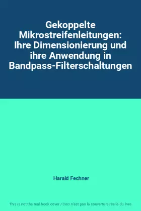 Couverture du produit · Gekoppelte Mikrostreifenleitungen: Ihre Dimensionierung und ihre Anwendung in Bandpass-Filterschaltungen