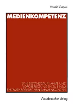 Couverture du produit · Medienkompetenz. Eine Bestandsaufnahme und Vorüberlegungen zu einem systhemtheoretischen Rahmenkonzept: Eine Bestandsaufnahme u