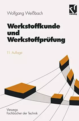 Couverture du produit · Werkstoffkunde und Werkstoffprüfung: unter mitarbeit von Uwe Bleyer (Viewegs Fachbücher der Technik)