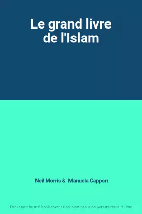 Couverture du produit · Le grand livre de l'Islam