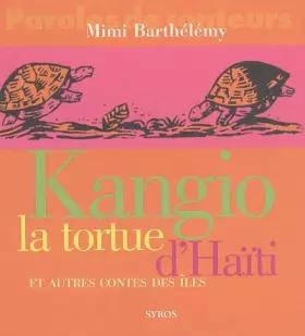 Couverture du produit · Kangio, la tortue d'Haïti et autres contes des îles