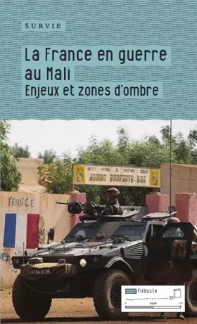 Couverture du produit · La France en guerre au Mali : Enjeux et zones d'ombre