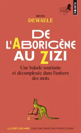 Couverture du produit · De l'Aborigène au Zizi: Une balade souriante et décomplexée dans l'univers des mots