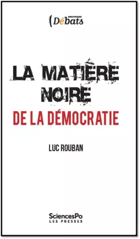 Couverture du produit · La matière noire de la démocratie
