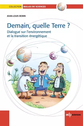 Couverture du produit · Demain, quelle Terre ? : Dialogue sur l'environnement et la transition énergétique