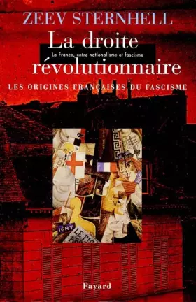 Couverture du produit · La France entre nationalisme et fascisme. Tome II. La Droite révolutionnaire : les origines françaises du fascisme