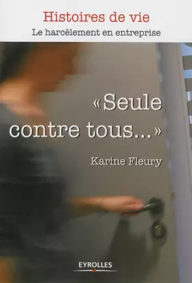 Couverture du produit · Seule contre tous... Le harcèlement en entreprise.