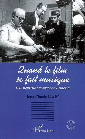 Couverture du produit · Quand le film se fait musique: Une nouvelle ère sonore au cinéma