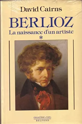 Couverture du produit · Berlioz/la naissance d'un artiste/1803-1832