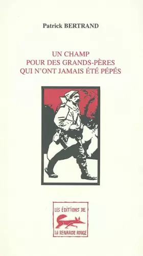 Couverture du produit · Un champ pour des grands-pères qui n'ont jamais été pépés (1914-1918)