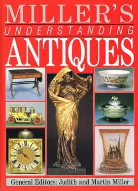 Couverture du produit · MILLER'S UNDERSTANDING ANTIQUES