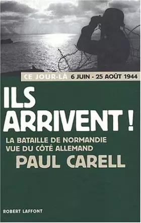 Couverture du produit · ILS ARRIVENT : SIE KOMMEN ! La bataille de Normandie vue du côté allemand