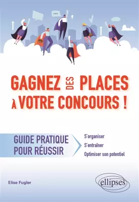 Couverture du produit · Gagnez des places à votre concours - Guide pratique pour réussir