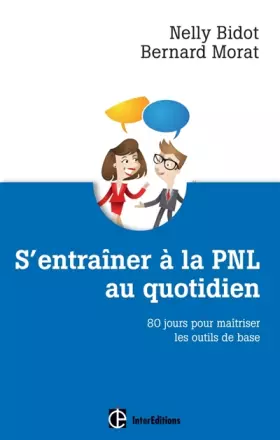 Couverture du produit · S'entrainer à la PNL au quotidien - 80 jours pour maîtriser les outils de la PNL: 80 jours pour maîtriser les outils de la PNL