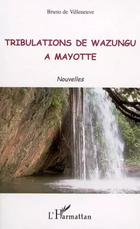 Couverture du produit · Tribulations de Wazungu à Mayotte