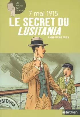 Couverture du produit · Le Secret du Lusitania : 7 Mai 1915