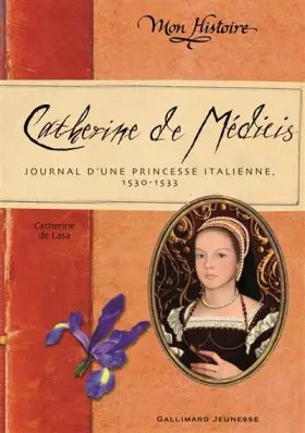 Couverture du produit · Catherine de Médicis: Journal d'une princesse italienne (1530-1533)