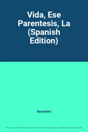 Couverture du produit · Vida, Ese Parentesis, La (Spanish Edition)