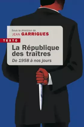 Couverture du produit · La république des traîtres: De 1958 à nos jours