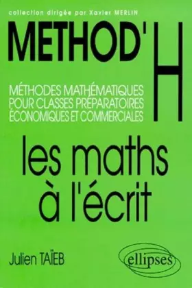 Couverture du produit · Méthod'H : Les maths à l'écrit, méthodes mathématiques pour les classes préparatoires économiques et commerciales