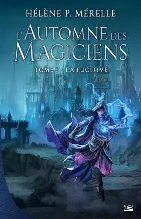 Couverture du produit · L'Automne des Magiciens, T1 : La Fugitive