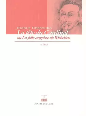 Couverture du produit · La Tête du Cardinal: Ou La folle angoisse de Richelieu