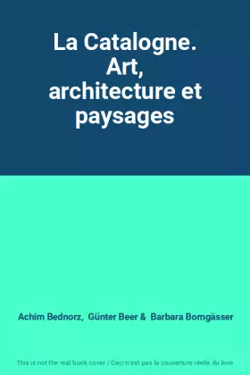 Couverture du produit · La Catalogne. Art, architecture et paysages