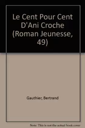 Couverture du produit · Le Cent Pour Cent D'Ani Croche
