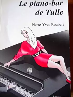 Couverture du produit · Le piano-bar Tulle