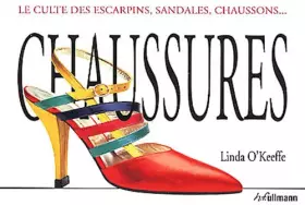 Couverture du produit · Chaussures: Le culte des escarpins, sandales, chaussons...