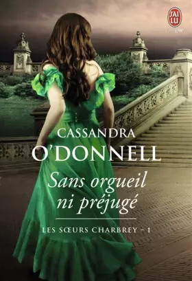 Les soeurs Charbrey, Tome 1 : Sans orgueil ni préjugé -  Cassandra O'Donnell 