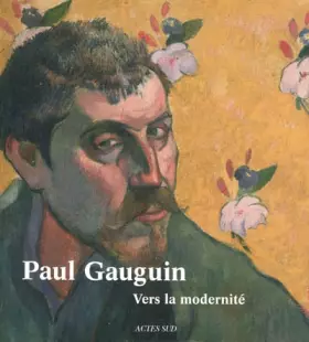 Couverture du produit · Paul Gauguin: Vers la modernité