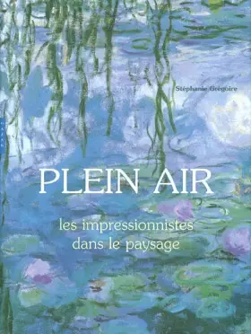 Couverture du produit · Plein air : Les Impressionnistes dans le paysage