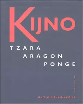 Couverture du produit · Kijno : Tzara, Aragon, Ponge