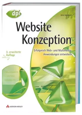 Couverture du produit · Website-Konzeption: Erfolgreich Web- und Multimedia-Anwendungen entwickeln - 3. erweiterte Auflage (DPI Grafik)