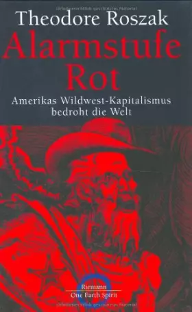 Couverture du produit · Alarmstufe Rot: Amerikas Wildwest-Kapitalismus bedroht die Welt -