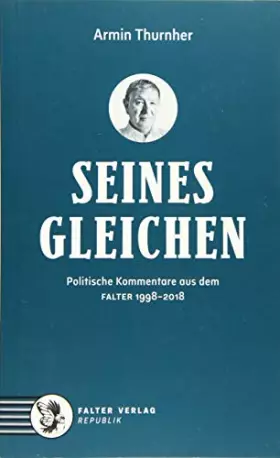 Couverture du produit · Seinesgleichen: Politische Kommentare aus dem FALTER 1998-2018