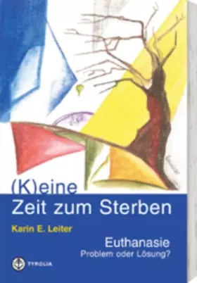 Couverture du produit · ( K)eine Zeit zum Sterben. Euthanasie - Problem oder Lösung ?